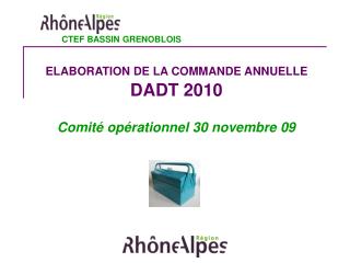 ELABORATION DE LA COMMANDE ANNUELLE DADT 2010 Comité opérationnel 30 novembre 09