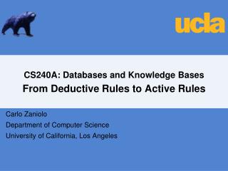 CS240A: Databases and Knowledge Bases From Deductive Rules to Active Rules