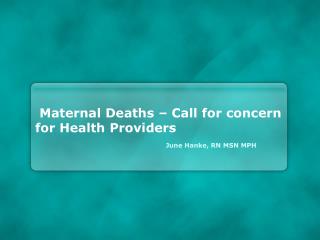 Maternal Deaths – Call for concern for Health Providers