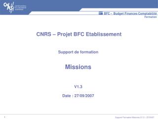 Support de formation Missions V1.3 Date : 27/09/2007