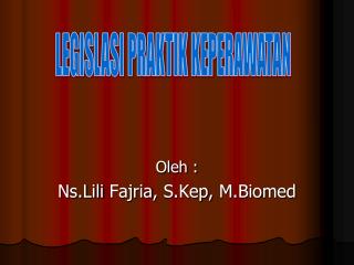 Oleh : Ns.Lili Fajria , S.Kep , M.Biomed