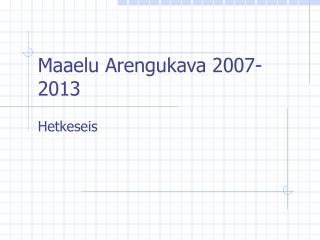 Maaelu Arengukava 2007-2013