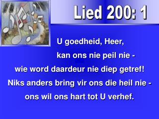 U goedheid, Heer, kan ons nie peil nie - wie word daardeur nie diep getref!