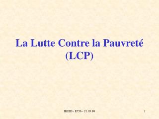 La Lutte Contre la Pauvreté (LCP)