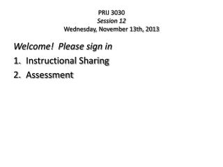 PRIJ 3030 Session 12 Wednesday, November 13th, 2013