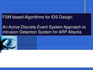 FSM based Algorithms for IDS Design: