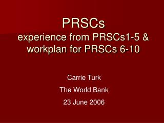 PRSCs experience from PRSCs1-5 &amp; workplan for PRSCs 6-10