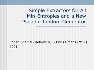 Simple Extractors for All Min-Entropies and a New Pseudo-Random Generator