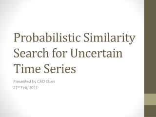 Probabilistic Similarity Search for Uncertain Time Series