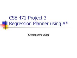 CSE 471-Project 3 Regression Planner using A*