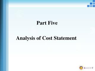 Part Five Analysis of Cost Statement