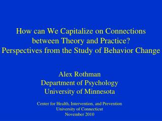 Alex Rothman Department of Psychology University of Minnesota