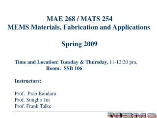 MAE 268 / MATS 254 MEMS Materials, Fabrication and Applications Spring 2009