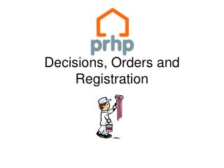 Decisions, Orders and Registration