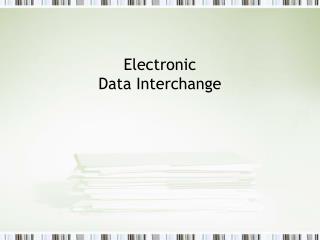 Electronic Data Interchange