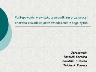 Postępowanie w związku z wypadkiem przy pracy i choroba zawodową oraz świadczenia z tego tytułu