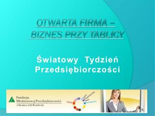 OTWARTA FIRMA – BIZNES PRZY TABLICY