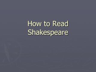 How to Read Shakespeare