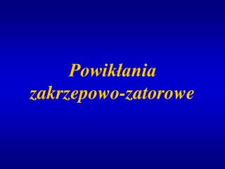 Powikłania zakrzepowo-zatorowe