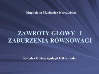 ZAWROTY GŁOWY I ZABURZENIA RÓWNOWAGI