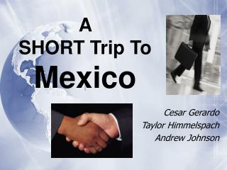 A SHORT Trip To Mexico