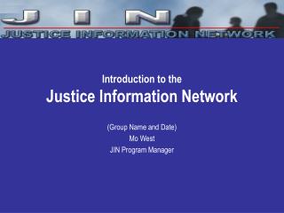 Introduction to the Justice Information Network