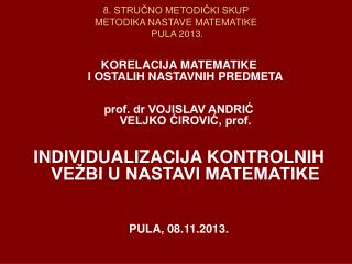 8. STRUČNO METODIČKI SKUP METODIKA NASTAVE MATEMATIKE PULA 2013.