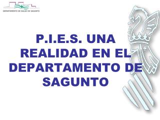 P.I.E.S. UNA REALIDAD EN EL DEPARTAMENTO DE SAGUNTO