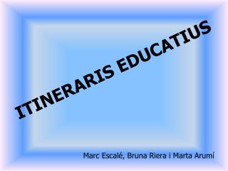 ITINERARIS EDUCATIUS