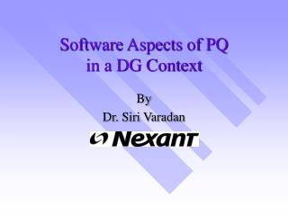 Software Aspects of PQ in a DG Context