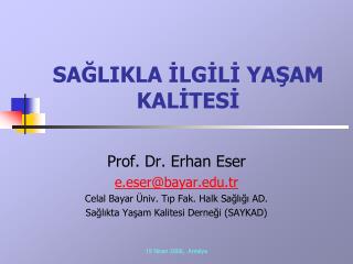 SAĞLIKLA İLGİLİ YAŞAM KALİTESİ