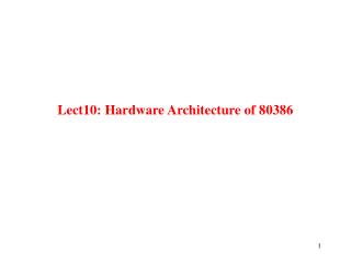 Lect10: Hardware Architecture of 80386