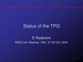 Status of the TPG