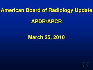 American Board of Radiology Update APDR/APCR