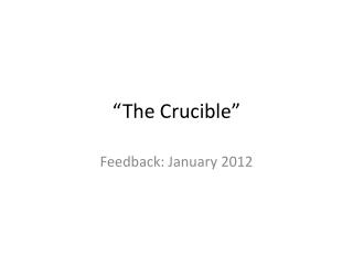 “The Crucible”