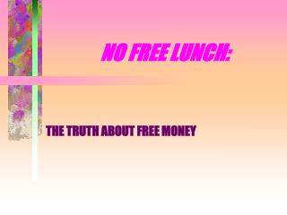 NO FREE LUNCH: