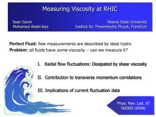 Perfect Fluid: flow measurements are described by ideal hydro