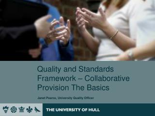Quality and Standards Framework – Collaborative Provision The Basics