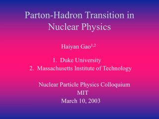 Parton-Hadron Transition in Nuclear Physics