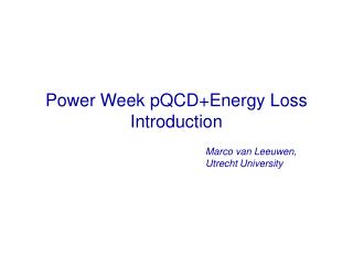 Power Week pQCD+Energy Loss Introduction