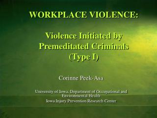 WORKPLACE VIOLENCE: Violence Initiated by Premeditated Criminals (Type I)