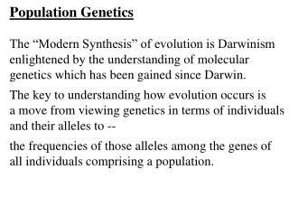 Population Genetics The “Modern Synthesis” of evolution is Darwinism