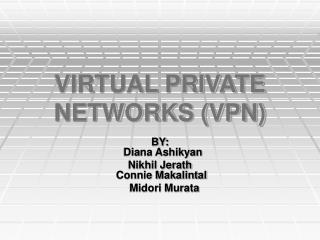 VIRTUAL PRIVATE NETWORKS (VPN)