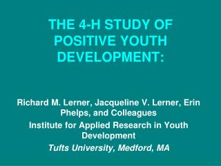 THE 4-H STUDY OF POSITIVE YOUTH DEVELOPMENT: