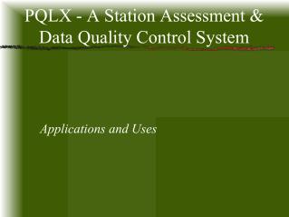 PQLX - A Station Assessment &amp; Data Quality Control System
