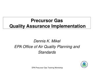 Precursor Gas Quality Assurance Implementation