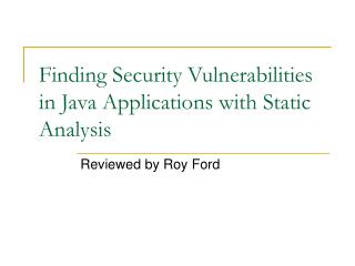Finding Security Vulnerabilities in Java Applications with Static Analysis