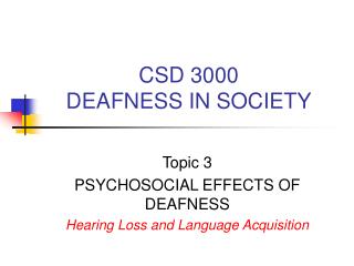 CSD 3000 DEAFNESS IN SOCIETY