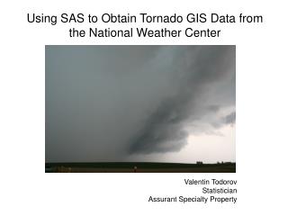 Using SAS to Obtain Tornado GIS Data from the National Weather Center