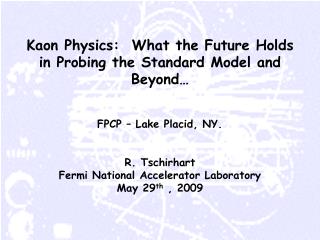 Kaon Physics: What the Future Holds in Probing the Standard Model and Beyond…